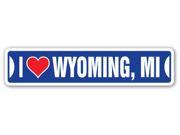 I LOVE WYOMING MICHIGAN Street Sign mi city state us wall road décor gift