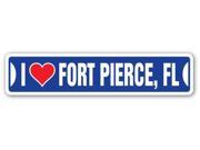 I LOVE FORT PIERCE FLORIDA Street Sign fl city state us wall road décor gift