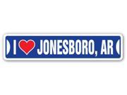 I LOVE JONESBORO ARKANSAS Street Sign ar city state us wall road décor gift
