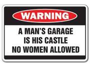 A MAN S GARAGE IS HIS CASTLE Warning Sign tools men