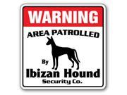 IBIZAN HOUND Security Sign Area Patrolled by pet signs