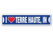 I LOVE TERRE HAUTE INDIANA Street Sign in city state us wall road décor gift