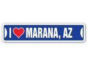 I LOVE MARANA ARIZONA Street Sign az city state us wall road décor gift