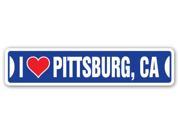 I LOVE PITTSBURG CALIFORNIA Street Sign ca city state us wall road décor gift