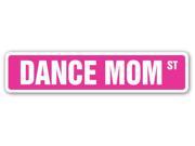 DANCE MOM Street Sign ballet tap ballroom gift