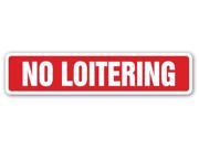 NO LOITERING Street Sign illegal crime public spaces places leave quit kicked gift