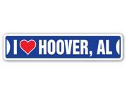 I LOVE HOOVER ALABAMA Street Sign al city state us wall road décor gift