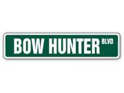 BOW HUNTER Street Sign arrow hunt hunting animal gift