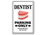 DENTIST ~Novelty Sign~ parking street dental tooth gift
