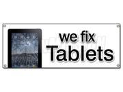 WE FIX TABLETS BANNER SIGN repair batteries cellphones computer screen broken