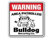 BULLDOG Security Sign Area Patrolled by pet signs