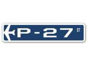 P 27 Street Sign military aircraft air force plane pilot gift