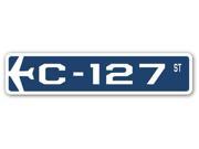 C 127 Street Sign military aircraft air force plane pilot gift