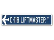 C 118 LIFTMASTER Street Sign military aircraft air force plane pilot gift
