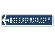 B 33 SUPER MARAUDER Street Sign military aircraft air force plane pilot gift
