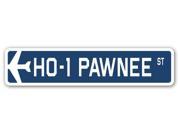 HO 1 PAWNEE Street Sign military aircraft air force plane pilot gift