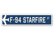F 94 STARFIRE Street Sign military aircraft air force plane pilot gift