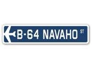 B 64 NAVAHO Street Sign military aircraft air force plane pilot gift