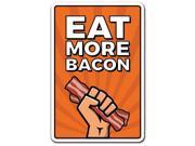 EAT MORE BACON Novelty Sign food bacon funny pig cook chef pork gift