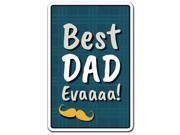 BEST DAD EVAAAA Novelty Sign parent child family award recognition gift