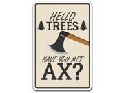HELLO TREES Novelty Sign lumberjack cabin forest woods job work christmas gift