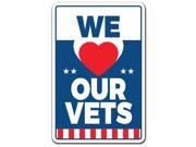 WE LOVE OUR VETS Novelty Sign military holiday patriotic service country gift