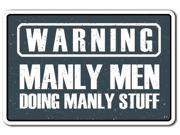 WARNING MANLY MEN Novelty Sign warning men work garage mancave gift