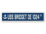USS BRIDGET DE 1024 Street Sign navy ship veteran sailor vet usn gift