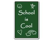 SCHOOL IS COOL Novelty Sign teacher school kids education student gift