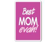 BEST MOM EVAH Novelty Sign love mom mommy parent kids award gift