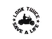 Look Twice Save a Life Motorcycle Circle 5.5 MATTE BLACK Vinyl Decal Window Sticker for Car Truck Motorcycle Etc.