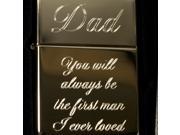 Lighter Golden Dad You will always be the first man I ever loved High Polished Chrome