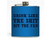 The Sh*t Hit The Fan Liquid Courage Flasks 6 oz. Stainless Steel Flask