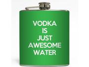 Vodka Is Just Awesome Water Green Liquid Courage Flasks 6 oz. Stainless Steel Flask