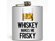Whiskey Makes Me Frisky Flask 1485