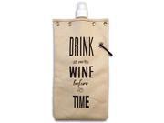 Drink Wine Before it s Time Design Water Wine and Beverage Canvas Reusable Flask Bottle Tote Carrier Holds 750ml 26oz
