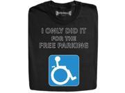 Stabilitees I Only Did It For Free Parking Slogan T Shirts