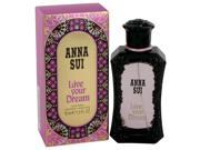 Live Your Dream by Anna Sui Eau De Toilette Spray 1 oz