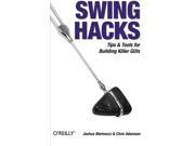 Swing Hacks Tips and Tools for Killer GUIs