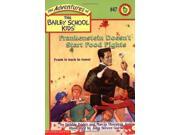 Frankenstein Doesn t Start Food Fights The Adventures of the Bailey School Kids 47