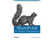 SharePoint for Project Management How to Create a Project Management Information System PMIS with SharePoint