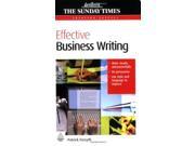 Effective Business Writing Write Clearly and Powerfully; Be Persuasive; Use Style and Language to Impress Creating Success