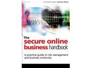 The Secure Online Business Handbook A Practical Guide to Risk Management and Business Continuity