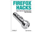 Firefox Hacks Tips Tools for Next Generation Web Browsing
