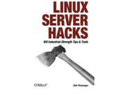 Linux Server Hacks 100 Industrial Strength Tips and Tools