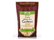 NOW Real Food Cashews Unsalted Whole Raw Certified Organic 10 oz 284