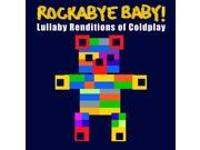 Rockabye Baby Lullaby Renditions of Coldplay