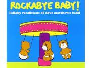 Rockabye Baby Lullaby Renditions of the Dave Matthews Band