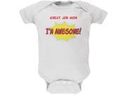 Mother s Day Great Job Mom White Soft Baby One Piece