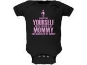 Mother s Day Always Yourself Mommy Daughter Black Soft Baby One Piece